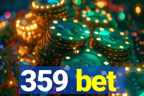 359 bet